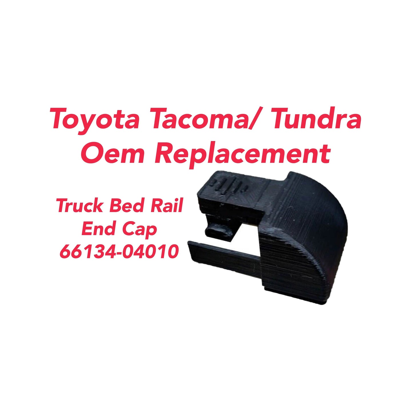 1 Pack Replacement Toyota Tacoma/Tundra Bed Rail End Cap Model: 66134-04010